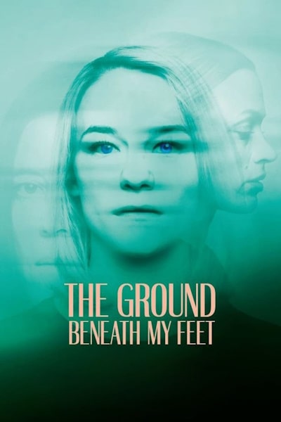 The Ground Beneath My Feet (Der Boden unter den Fuben)