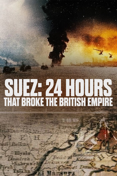 Suez: 24 Hours That Broke the British Empire - Season 1