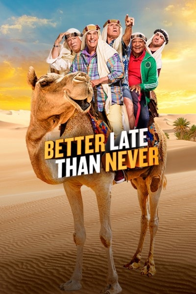 Better Late Than Never - Season 2